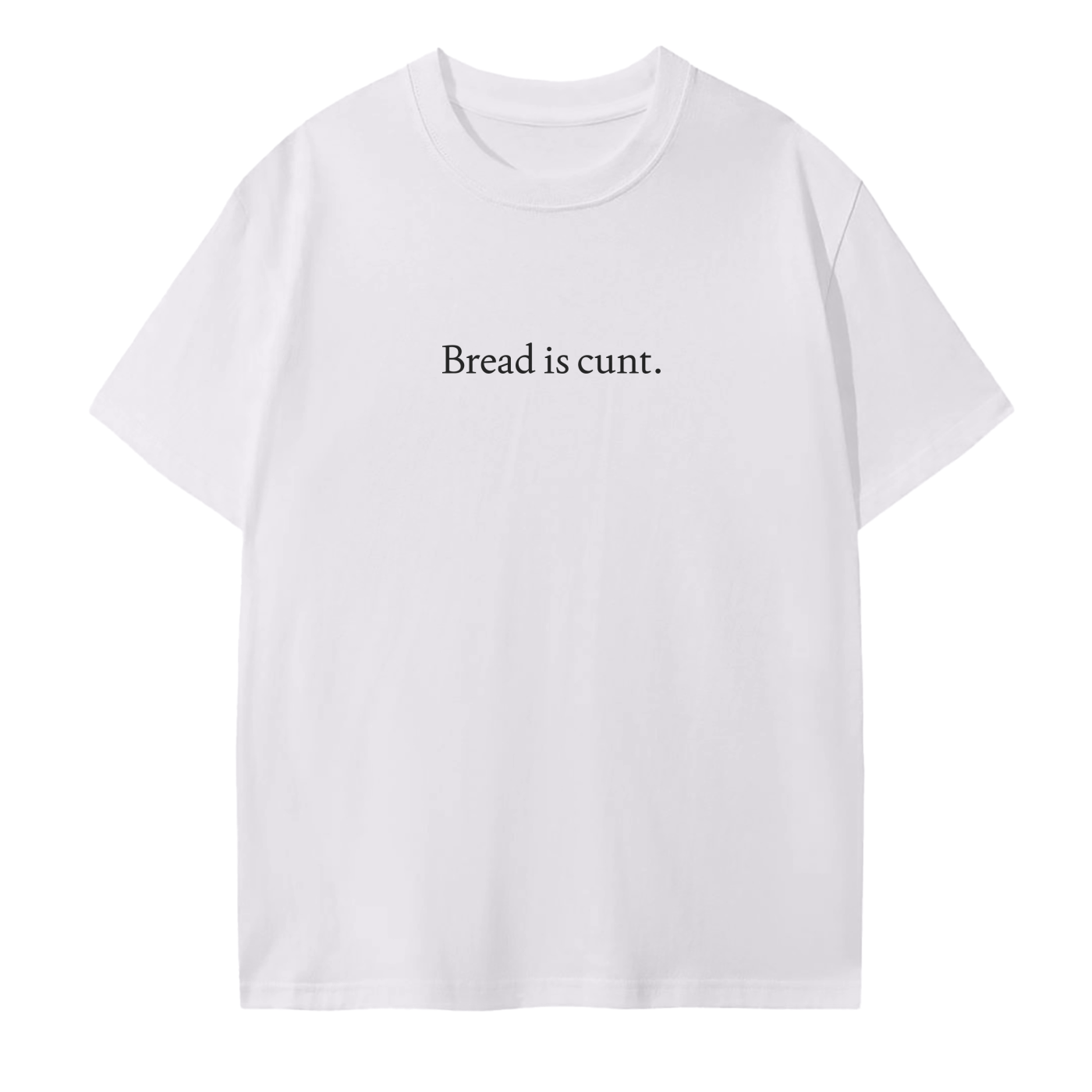 The Original "Bread is Cunt" Unisex Seamless T-Shirt (White)